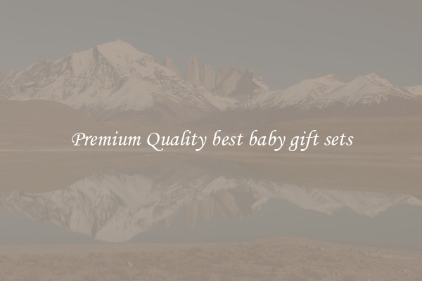 Premium Quality best baby gift sets