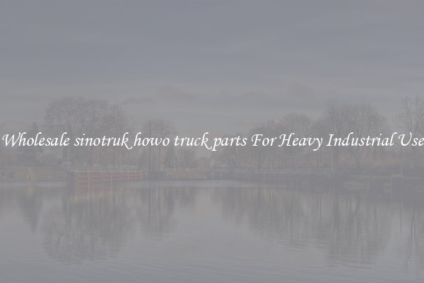 Wholesale sinotruk howo truck parts For Heavy Industrial Use