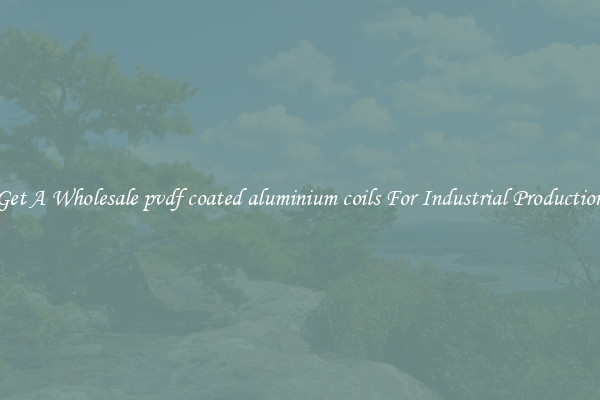 Get A Wholesale pvdf coated aluminium coils For Industrial Production
