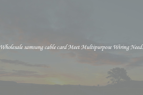 Wholesale samsung cable card Meet Multipurpose Wiring Needs