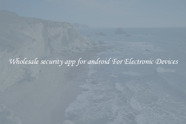 Wholesale security app for android For Electronic Devices