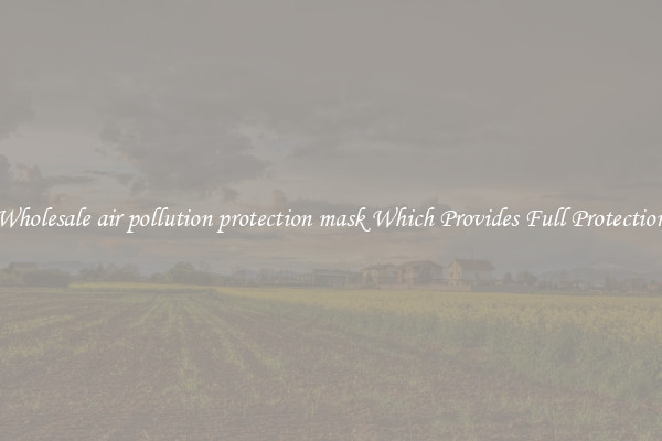 Wholesale air pollution protection mask Which Provides Full Protection