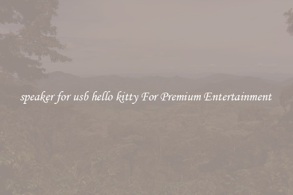 speaker for usb hello kitty For Premium Entertainment 