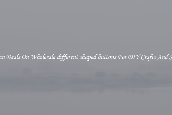 Bargain Deals On Wholesale different shaped buttons For DIY Crafts And Sewing