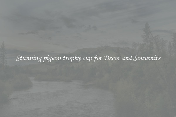 Stunning pigeon trophy cup for Decor and Souvenirs