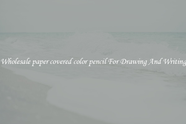 Wholesale paper covered color pencil For Drawing And Writing