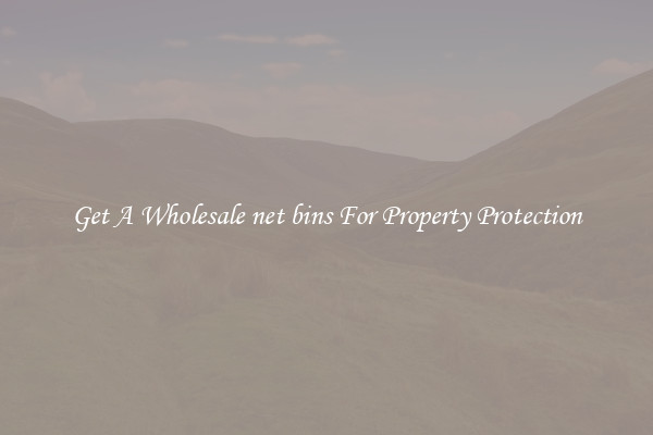 Get A Wholesale net bins For Property Protection