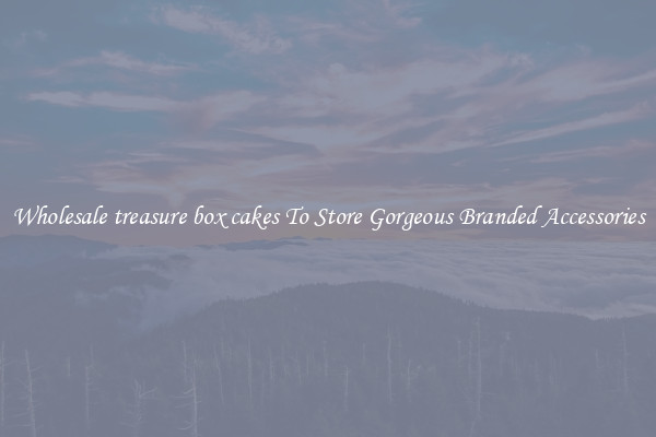 Wholesale treasure box cakes To Store Gorgeous Branded Accessories