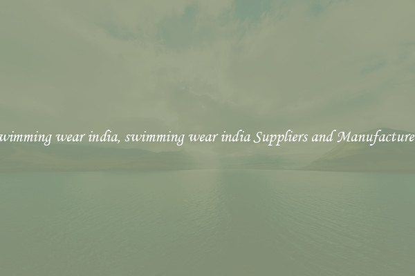 swimming wear india, swimming wear india Suppliers and Manufacturers