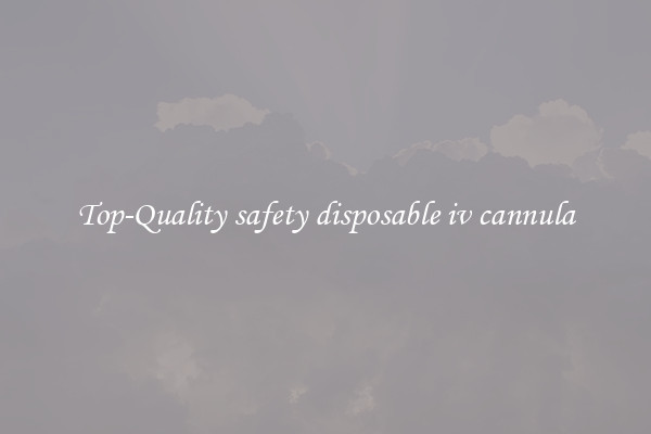 Top-Quality safety disposable iv cannula