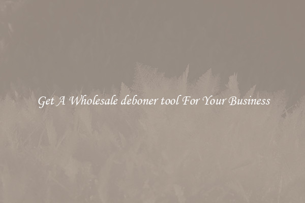 Get A Wholesale deboner tool For Your Business