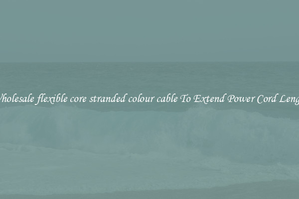 Wholesale flexible core stranded colour cable To Extend Power Cord Length