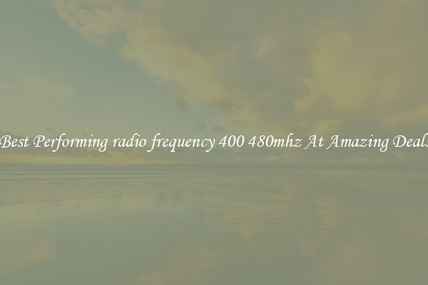 Best Performing radio frequency 400 480mhz At Amazing Deals