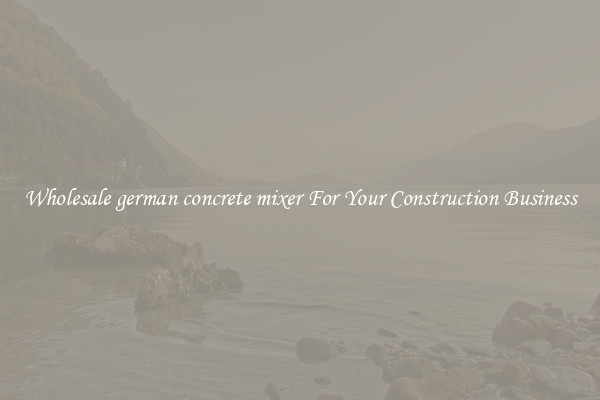 Wholesale german concrete mixer For Your Construction Business